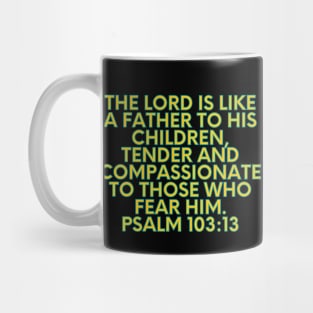 Bible Verse Psalm 103:13 Mug